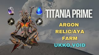 Average Titania Prime Argon Farm at Ukko Void [upl. by Thorner]