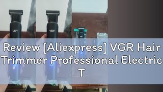 Review Aliexpress VGR Hair Trimmer Professional Electric Trimmers Cordless Hair Clipper Rechargea [upl. by Cassilda771]