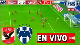 Monterrey Vs Al Ahly En Vivo  Partido Hoy  Mundial de Clubes Monterrey Vs Al Ahly Donde Ver [upl. by Eire228]