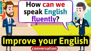 Improve English Speaking Skills Improve your pronunciation English Conversation Practice [upl. by Eloken]