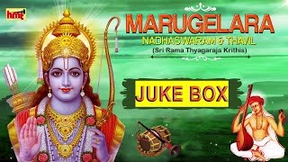 Marugelara Nadhaswaram amp Thavil  Sri Rama Thyagaraja Krithis [upl. by Einnoj]