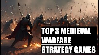 TOP 3 MEDIEVAL WARFARE STRATEGY GAMES [upl. by On]