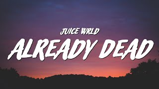 Juice WRLD  Already Dead Lyrics [upl. by Gabbie943]