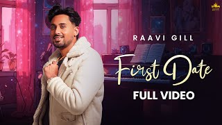 First Date Official Audio Raavi Gill  Gur Sidhu  ilam  New Punjabi Song 2024 [upl. by Ecire346]