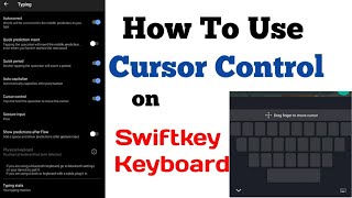 How to Use Cursor Control In SwiftKey Keyboard  Cursor Control in SwiftKey Keyboard [upl. by Sivad]