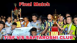 MBB MEMORIAL FOOTBALL KNOCK OUT TOURNAMENT  FINAL MATCH  TISF VS SAPTAROSHI CLUB  SIMNA AKHALIA [upl. by Eiramnna222]