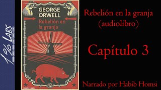 REBELIÓN EN LA GRANJA George Orwell  Audiolibro  Capítulo 3  Narrado por Habib Homsi [upl. by Nevet]