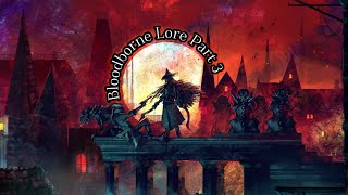 Bloodborne Lore Read by Eileen The Crow part 3 [upl. by Esnohpla]