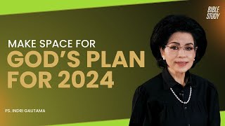 Bible Study 10 Jan 2024  Ps Indri Gautama  Make Space For God’s Plan for 2024 [upl. by Ahsinrats]