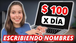 100 x día  Escribiendo nombres  Trabaja en línea desde casa y gana dinero en internet [upl. by Killy]