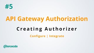 Create and configure Authorizer  Amazon API Gateway Authorization p5 [upl. by Rabka706]