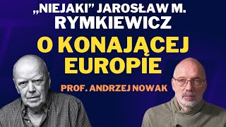 Prof Andrzej Nowak o konającej Europie [upl. by Dimond]