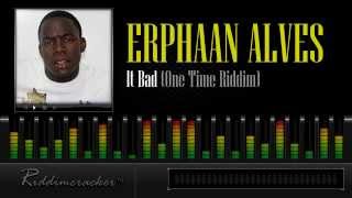 Erphaan Alves  It Bad One Time Riddim Soca 2013 [upl. by Okemak418]