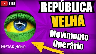 Movimento Operário na República Velha Anarquismo Socialismo Resumo ENEM Vídeo Aula História Brasil [upl. by Miguelita]