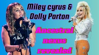 Miley Cyrus amp Dolly parton ancestral nexus revealed [upl. by Rodd738]