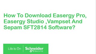 How to Download Easergy Pro Easergy Studio Vampset amp Sepam SFT2814  Schneider Electric Support [upl. by Yrokcaz]