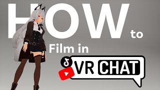 How to Film Videos in VRCHAT Like ME [upl. by Fennie]