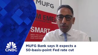 MUFG Bank says it expects a 50basispoint Fed rate cut [upl. by Ahcsatan]