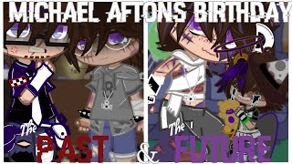 Michael Aftons Birthday The Past amp The Future Afton Family Gacha Club FNaFxGC [upl. by Prem]