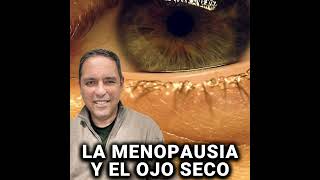 LA MENOPAUSIA Y TU SALUD OCULAR [upl. by Enerahs]