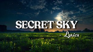 SECRET SKY Lyrics  POP SONG  Spotify [upl. by Skill]