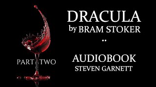 DRACULA by Bram Stoker  FULL AUDIOBOOK Part 2 of 3  Classic English Lit UNABRIDGED amp COMPLETE [upl. by Marcelline]