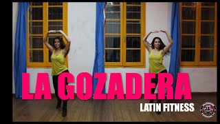 LA GOZADERA COREOGRAFÍA  Latin Fitness [upl. by Kisung]