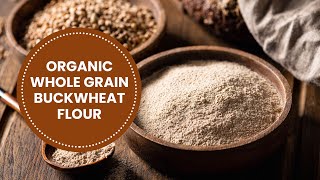 Healthy Baking Made Easy with Organic Whole Grain Buckwheat Flour [upl. by Aleacim]