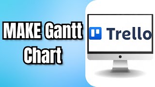 How to MAKE a Gantt Chart in Trello [upl. by Eicnarf519]