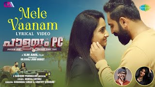 Mele Vaanam  Lyrical Video  Palayam PC  Shahabaz Aman Sruthy  Sadique Pandallur  VM Anil [upl. by Euqnimod]