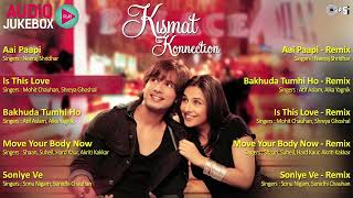 Kismat Konnection  Full Movie  Audio Jukebox  Bakhuda Tumhi Ho  Bollywood Hits  Shahid Kapoor [upl. by Ityak387]