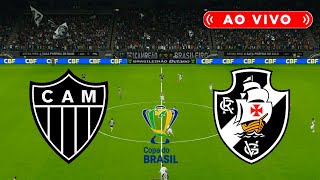 ATLÉTICO MINEIRO X VASCO DA GAMA AO VIVO COM IMAGENS DIRETO DO SEMI FINAL COPA DO BRASIL [upl. by Vlada]