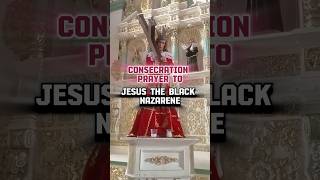 Consecration Prayer to Jesus the Black Nazarene jesusnazareno jesus fyp viralvideo shorts [upl. by Iru]