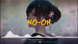 Nightcore CARYSPrincesses Dont Cry lyrics [upl. by Jehial4]