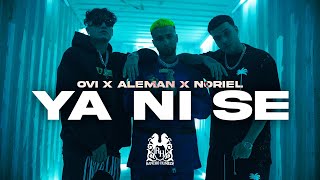 Ovi x Aleman x Noriel  Ya Ni Se Official Video [upl. by Leva234]