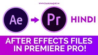 How To Use After Effects Files in Premiere Pro  IN HINDI  Ziaul haque [upl. by Finah]