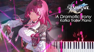 A Dramatic Irony 「Kafka Trailer OST」 Honkai Star Rail Piano Tutorial amp Sheet Music [upl. by Navonod]