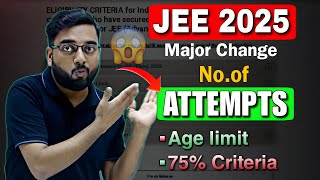 JEE 2025 Latest Updates  Number of Attempts INCREASED  75 Criteria amp Age Limits  SHASHI SIR [upl. by Ahtreb]