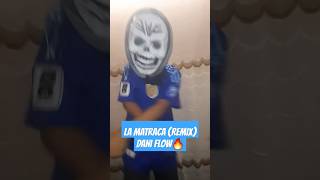 🔥LA MATRACA REMIX🚨 DANI FLOW picusoficial axelelfamoso shorts daniflow futbol [upl. by Steere396]