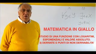 3UNA FUNZIONE CON LOGARITMIESPONENZIALI VALORI ASSOLUTIDERIVATE E PUNTI DI NON DERIVABILITA [upl. by Robison]