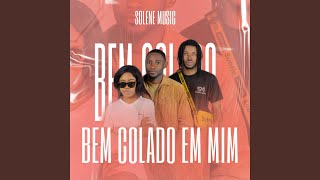 BEM COLADO EM MIM feat SOLENE MUSIC [upl. by Alithia132]