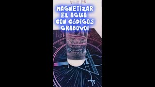 Como magnetizar Agua con Códigos Grabovoi [upl. by Fotzsyzrk]