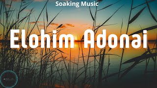 Elohim Adonai Instrumental for Prayer and Worship  Ah Ah Ah Elohim [upl. by Githens668]