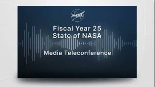 State of NASA Fiscal Year 2025 Audio Teleconference March 11 2024 [upl. by Rutledge934]