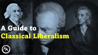 A Guide to Classical Liberalism [upl. by Peh]