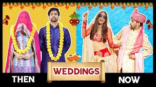 Weddings THEN VS NOW  Sunny Kaushal Rukshar Dhillon  Anisha Dixit  Rickshawali [upl. by Anelliw]