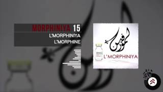 Lmorphine  Morphiniya 15 [upl. by Naghem]