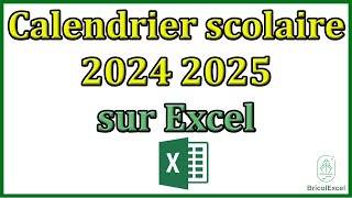 Calendrier scolaire 2024 2025 Excel avec jours fériés vacances scolaires [upl. by Kirk]