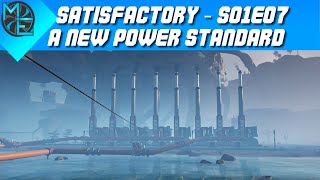 Satisfactory  S01E07  A New Power Standard [upl. by Dalston919]