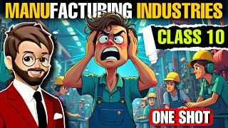 Manufacturing Industries Class 10 Geography One Shot  Class 10 Geography Chapter 6 [upl. by Yuht]